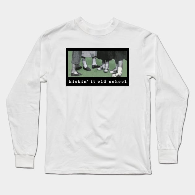 Kickin' it Old School Long Sleeve T-Shirt by costaGraphics